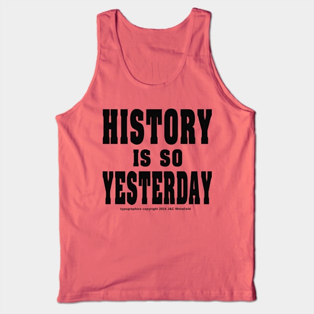 History is so Yesterday - Black Tank Top by Sutler Cyrus